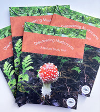 Load image into Gallery viewer, Discovering Mushrooms: A Nature Study Unit