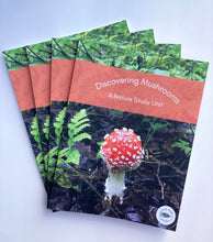 Load image into Gallery viewer, Discovering Mushrooms: A Nature Study Unit