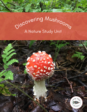 Load image into Gallery viewer, Discovering Mushrooms: A Nature Study Unit Digital Download