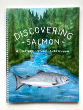 Load image into Gallery viewer, Discovering Salmon: A Nature Study Curriculum
