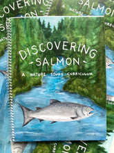 Load image into Gallery viewer, Discovering Salmon: A Nature Study Curriculum
