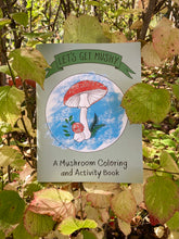 Load image into Gallery viewer, Let's Get Mushy: A Mushroom Coloring and Activity Book